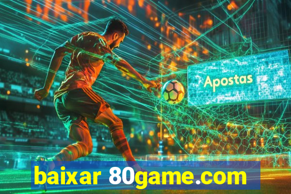 baixar 80game.com